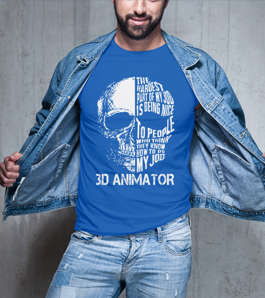 The Hardest Part Of My Job 3D Animator Skull T-Shirt