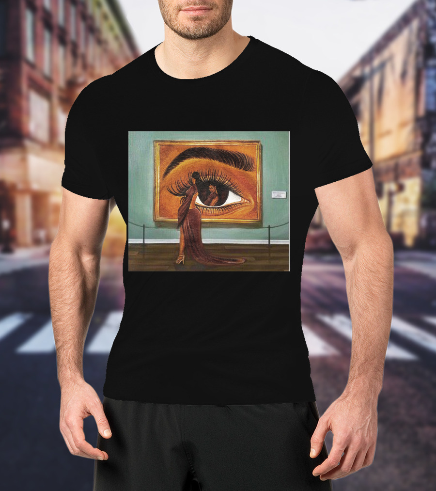Beauty Is In The Eye Of The Beholder Woman Reflected In Large Eye Painting T-Shirt
