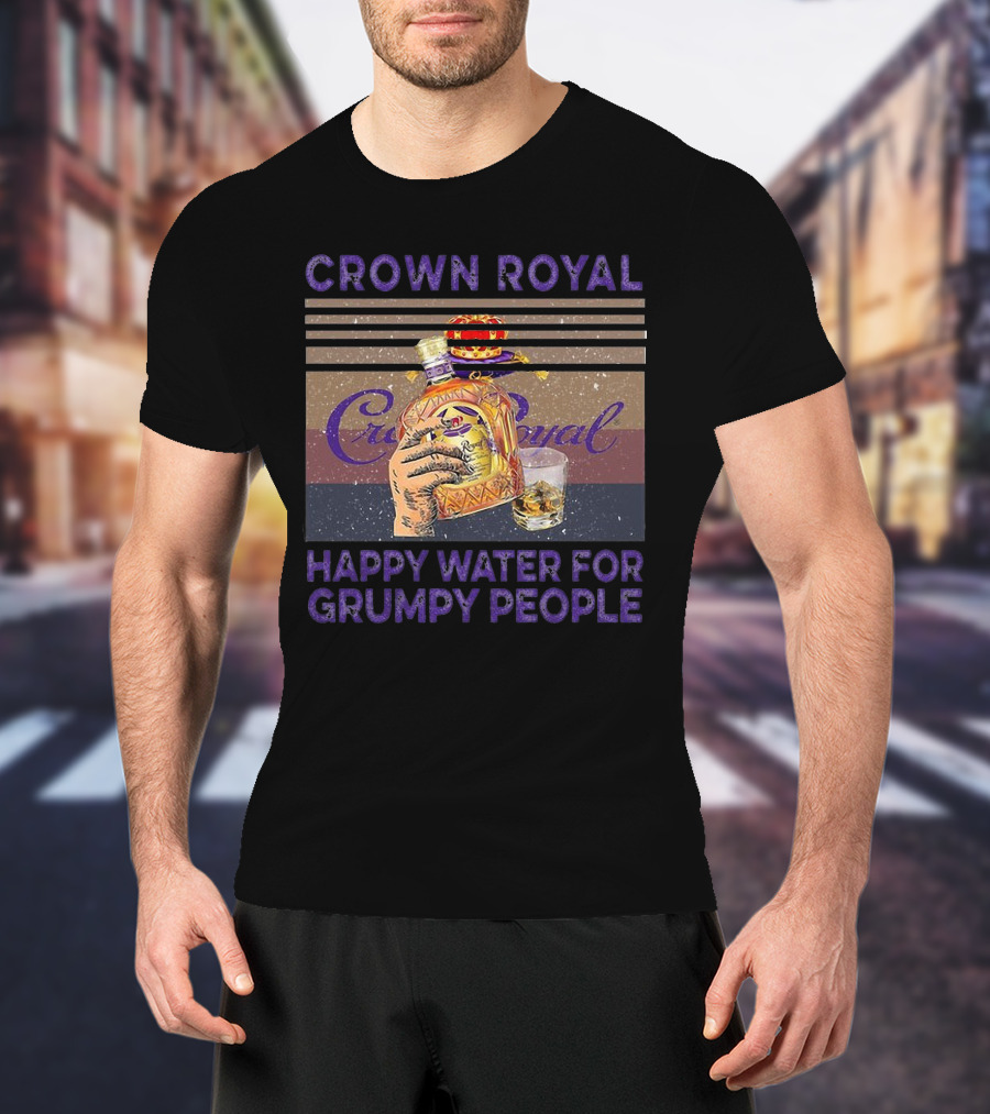 Crown Royal Happy Water For Grumpy People Vintage Bottle T-Shirt