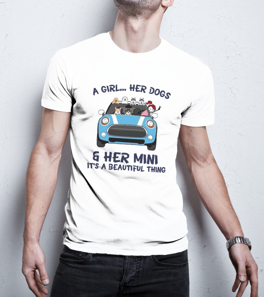 A Girl Her Dogs And Her Mini It's A Beautiful Thing T-Shirt