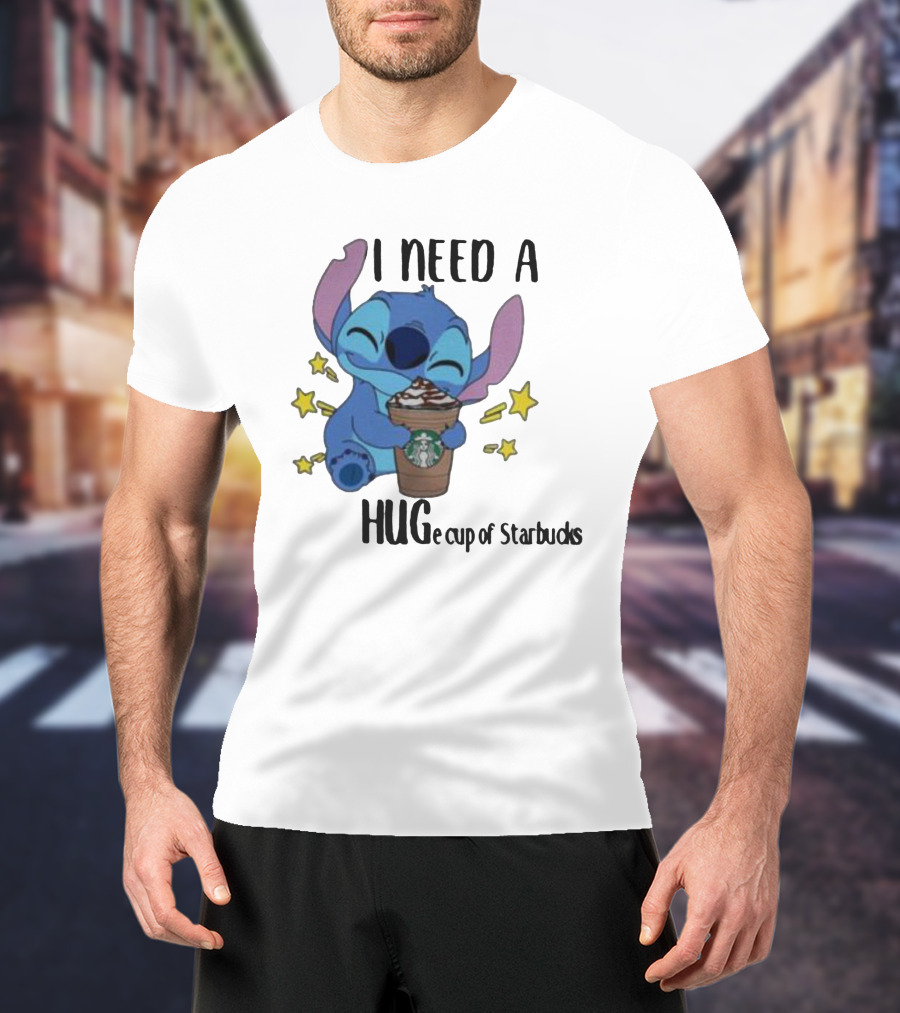 I Need A Hug Stitch Cup Of Starbucks T-Shirt