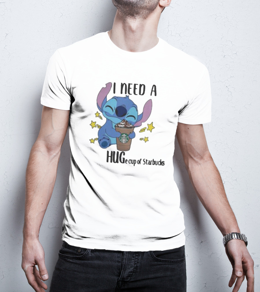I Need A Hug Stitch Cup Of Starbucks T-Shirt