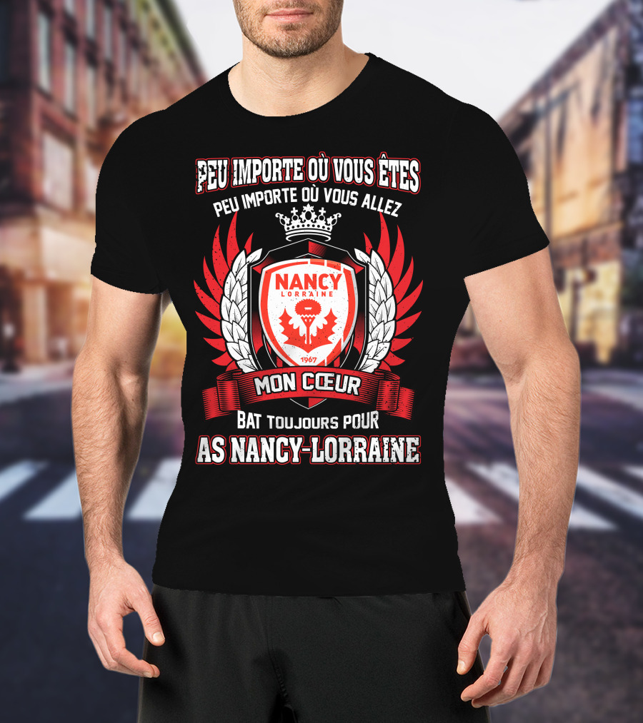 Peu Importe Où Vous Êtes Mon Cœur Bat Toujours Pour AS Nancy Lorraine 1967 T-Shirt