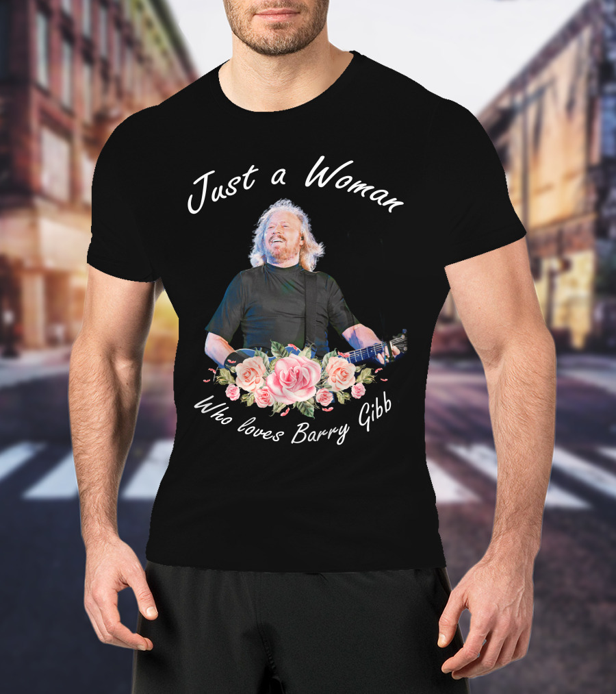 Just A Woman Who Loves Barry Gibb Manto Store Design 03 T-Shirt