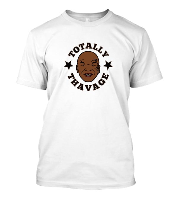 Totally Thavage FunnyMike T-Shirt