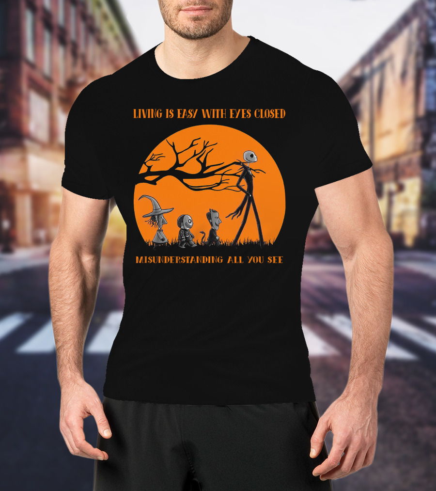 Living Is Easy With Eyes Closed Jack And Friends Halloween Edition Misunderstanding All You See T-Shirt