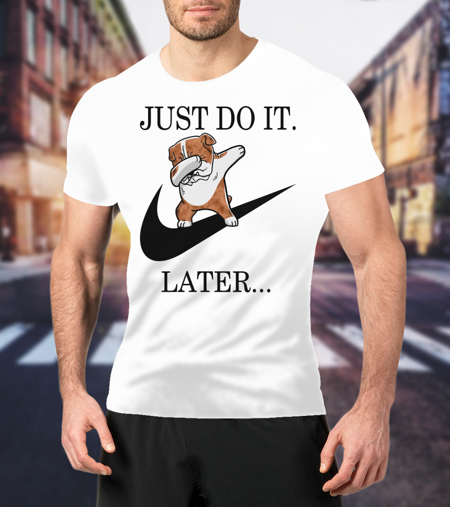 JUST DO IT LATER Brindle English Bulldog Dabbing T-Shirt