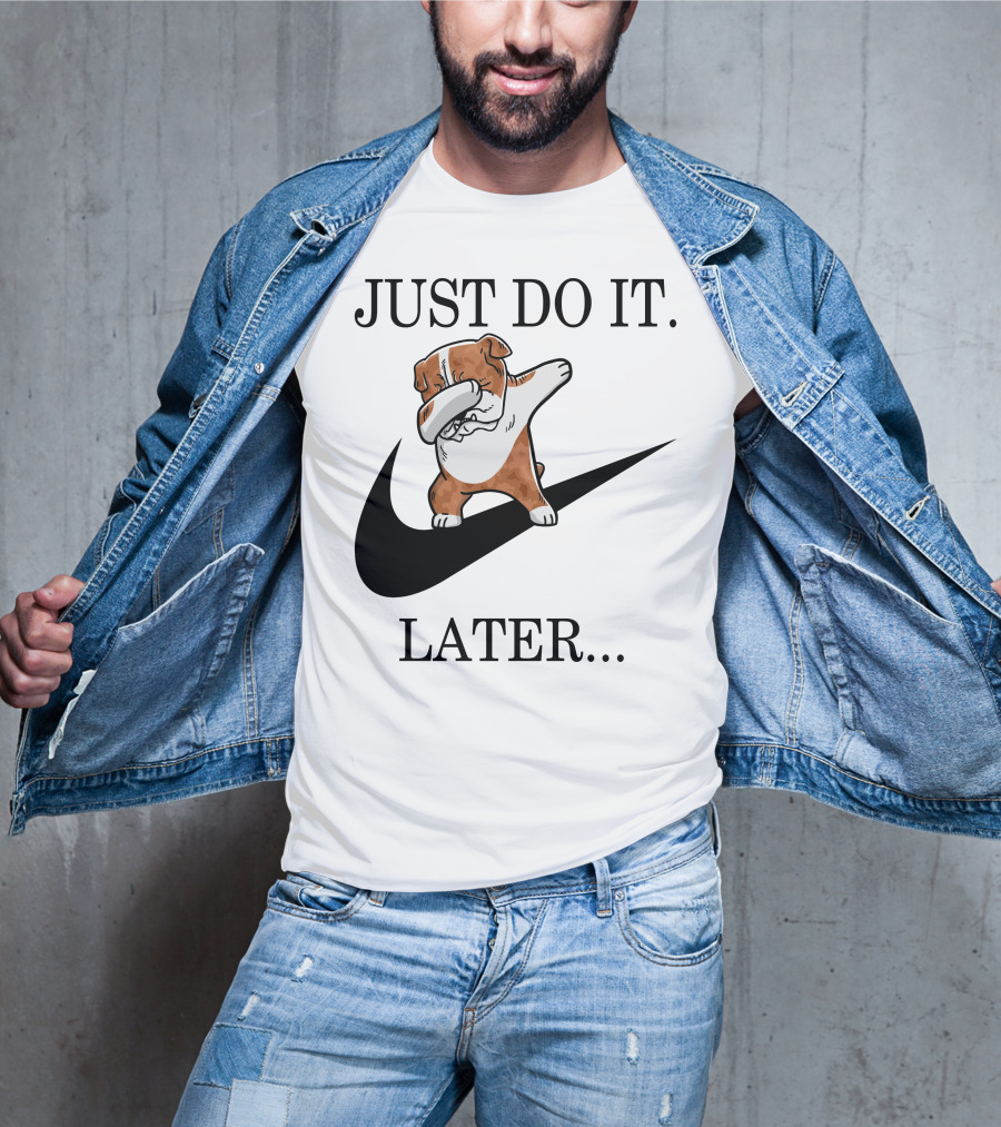 JUST DO IT LATER Brindle English Bulldog Dabbing T-Shirt