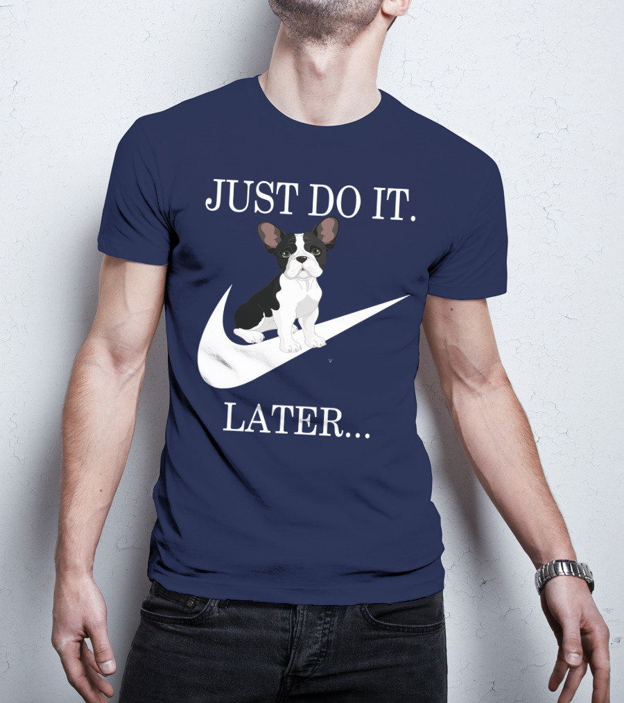 Just Do It Later Frenchie Iconic T-Shirt