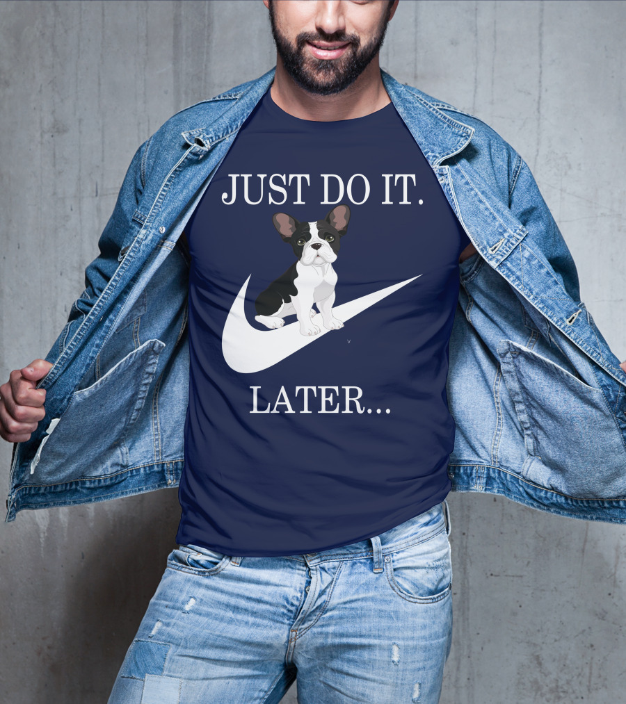 Just Do It Later Frenchie Iconic T-Shirt