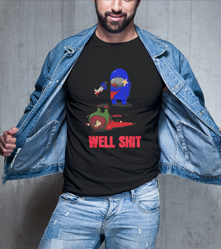 Among Us Well Shit T-Shirt