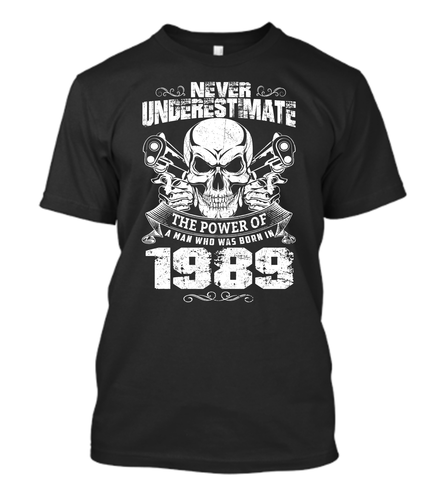 Never Underestimate The Power Of A Man With Skull And Pistons Born In 1989 T-Shirt