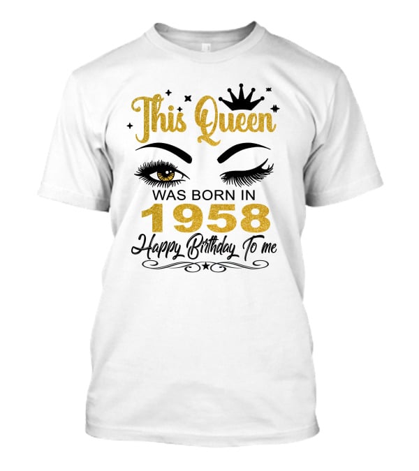 This Queen Was Born In 1958 Happy Birthday To Me T-Shirt