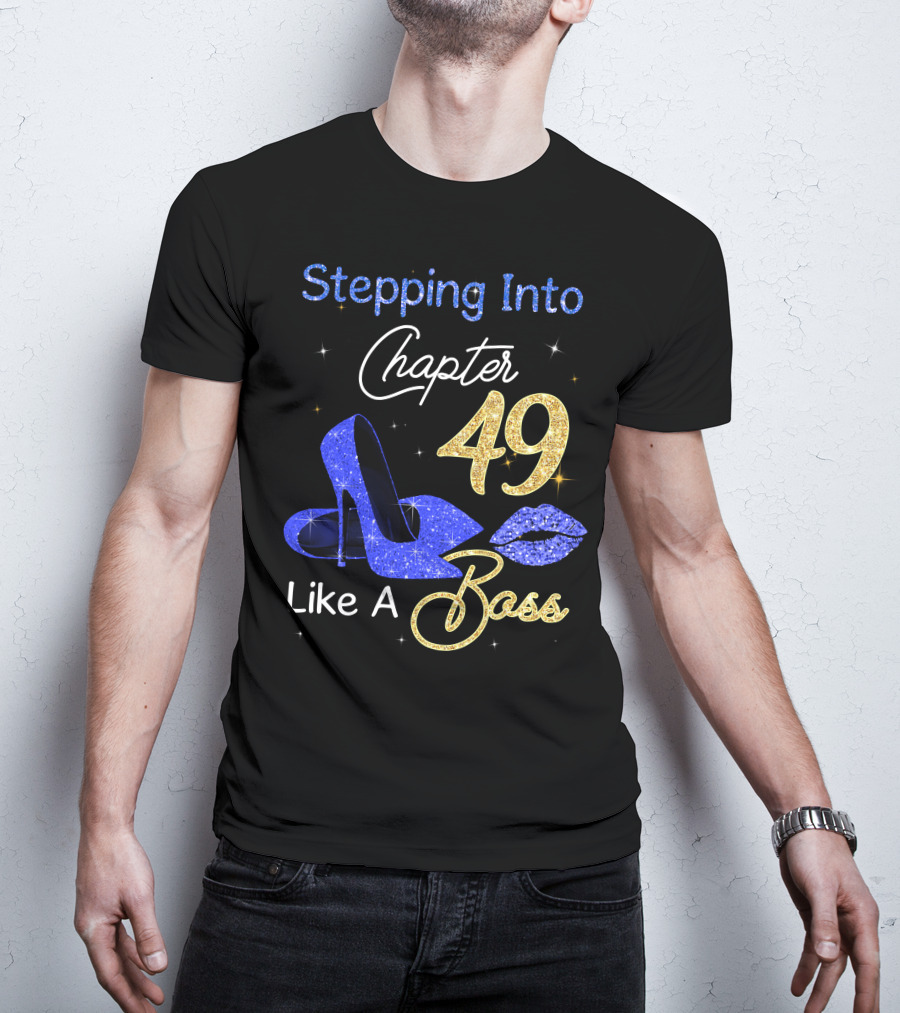 Stepping Into Chapter 49 Like A Boss T-Shirt