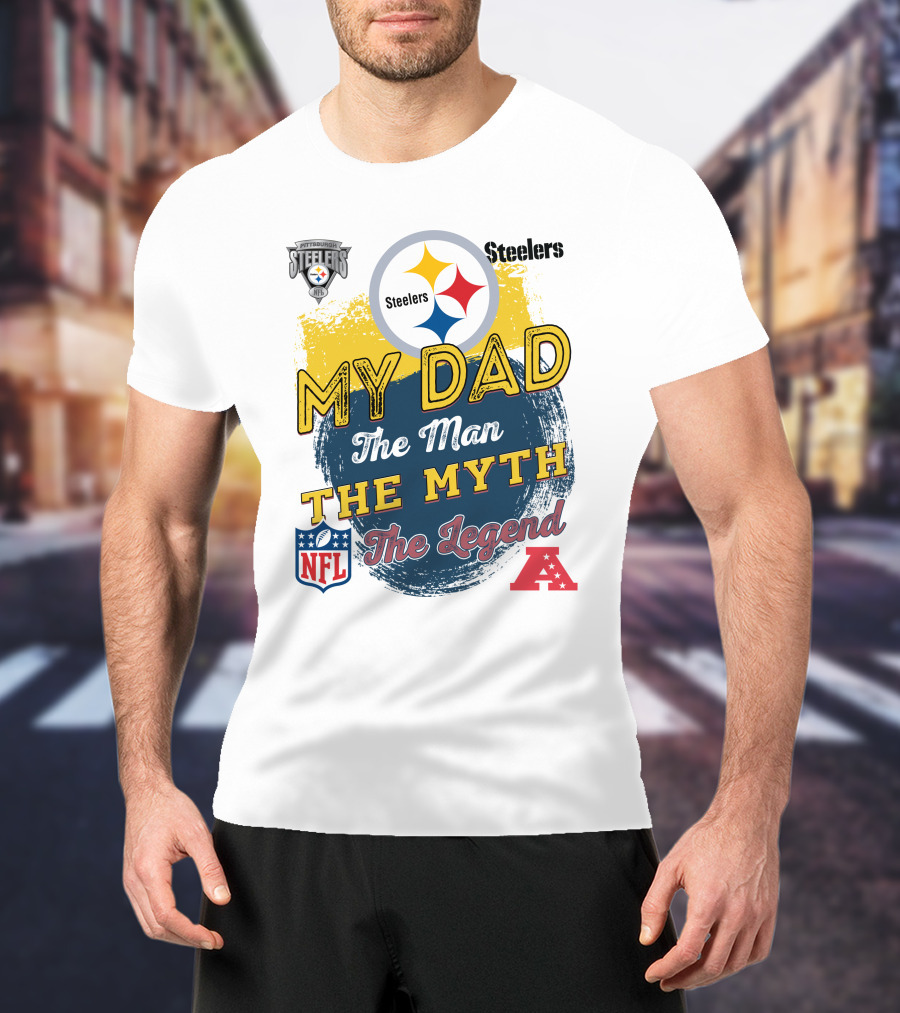 Pittsburgh Steelers My Dad The Man The Myth The Legend NFL AFC T-Shirt