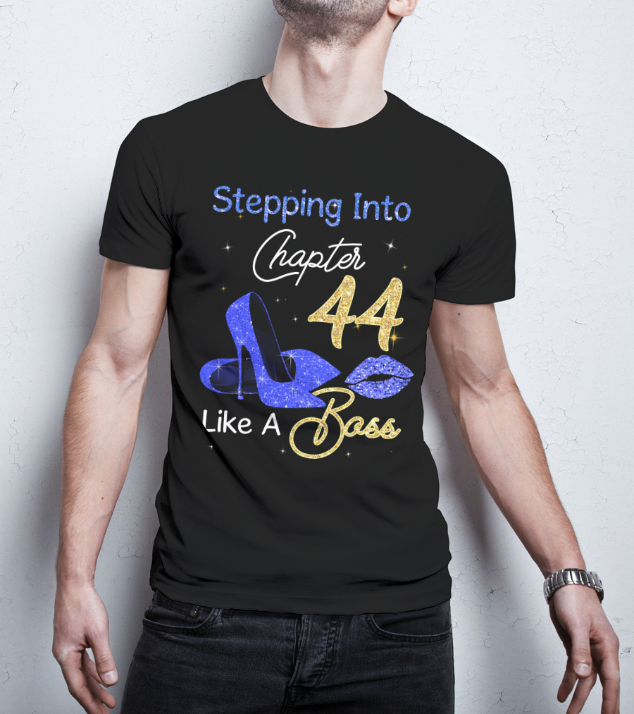 Stepping Into Chapter 44 Like A Boss T-Shirt