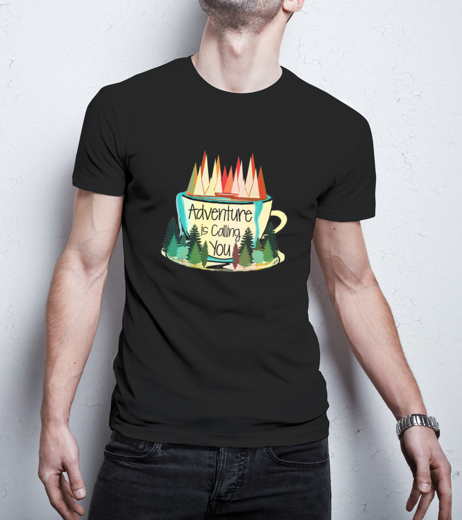 Adventure Is Calling You Wilderness Mug Forest Scene 2811 T-Shirt