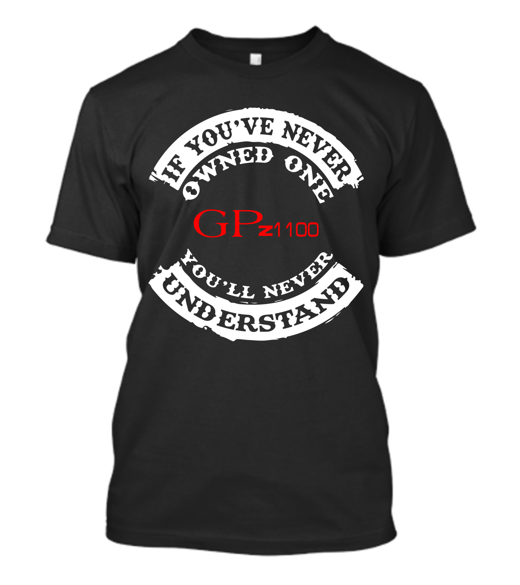 If You've Never Owned One Gpz1100 You'll Never Understand T-Shirt