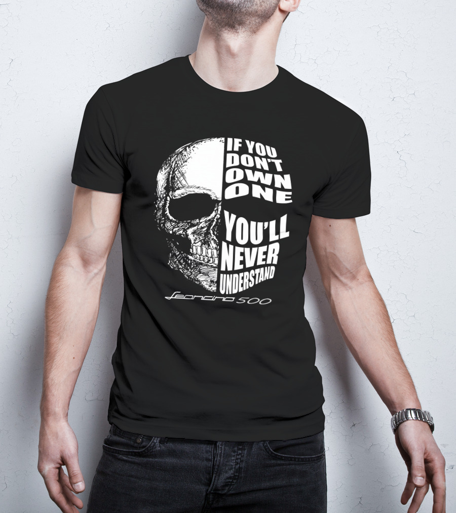 If You Don't Own One You'll Never Understand Leoncino 500 Skull T-Shirt