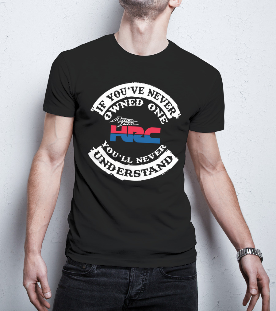 If You've Never Owned One You'll Never Understand Africa Twin HRC T-Shirt