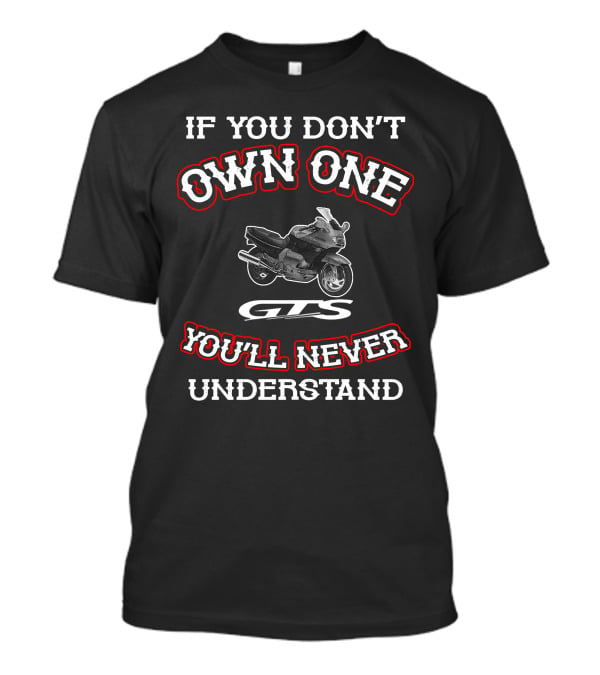 If You Don't Own One You'll Never Understand GTS Yamaha GTS 1000 T-Shirt