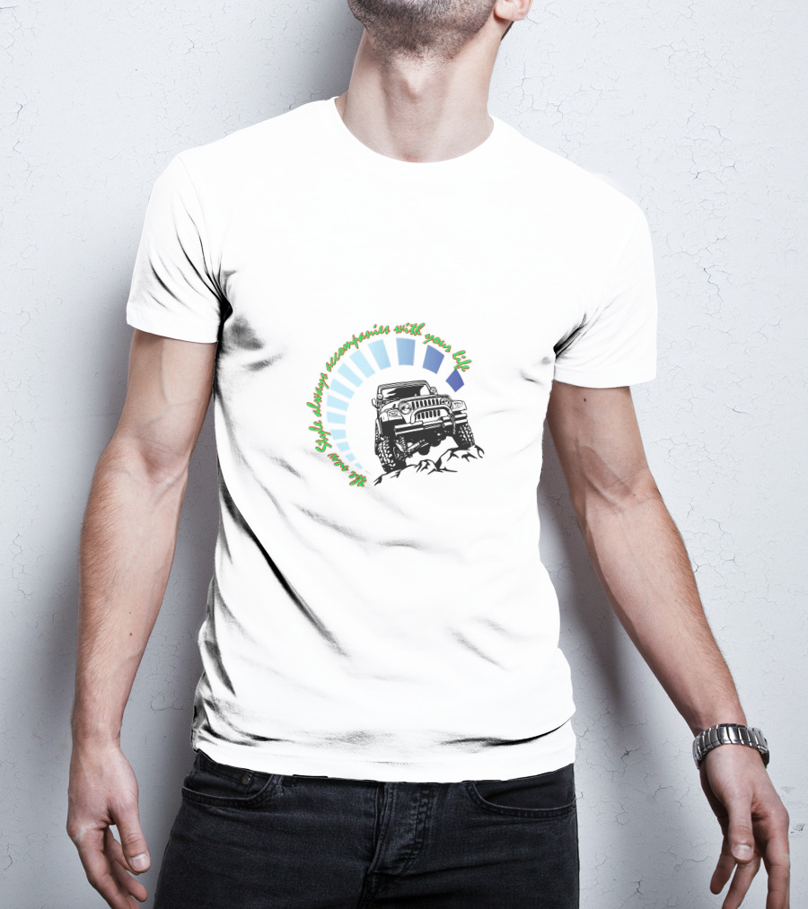 JEEP WRANGLER Style Always Accompanies With Your Life T-Shirt