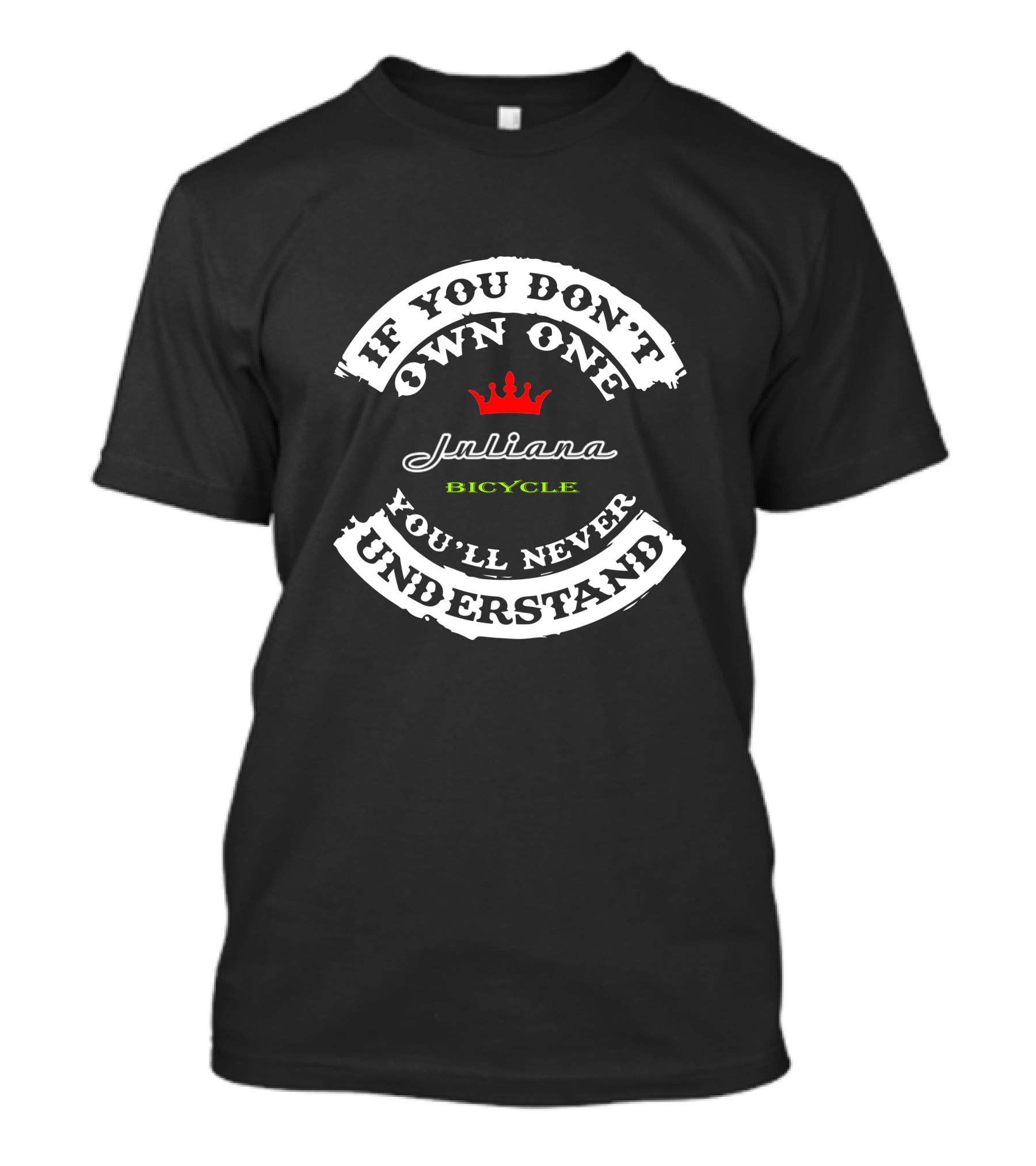 Juliana Bicycle If You Don't Own One You'll Never Understand T-Shirt