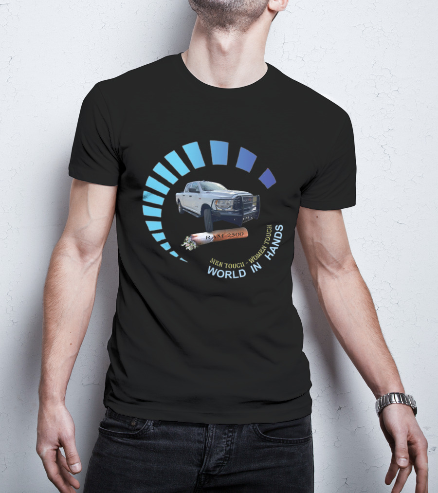 RAM 2500 Men Tough Women Tough World In Hands T-Shirt