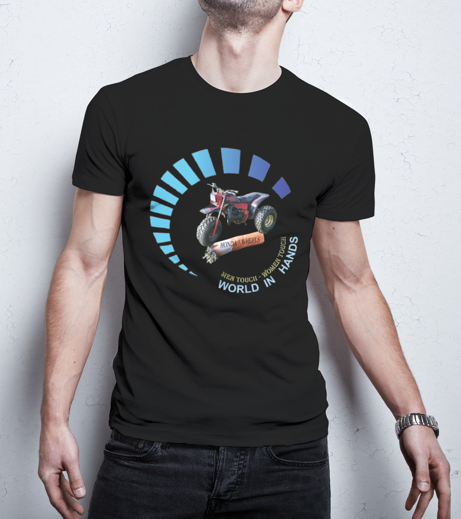 HONDA 3 WHEELS MEN TOUGH WOMEN TOUGH WORLD IN HANDS T-Shirt