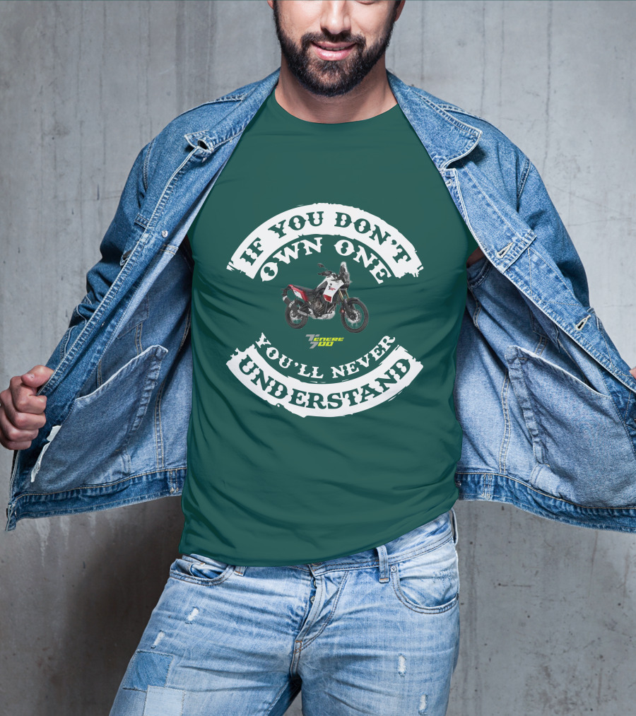 If You Don't Own One You'll Never Understand Yamaha Tenere 700 T-Shirt