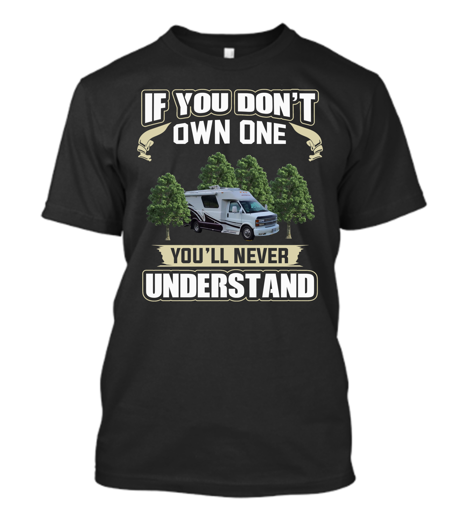 If You Don't Own One Chinook RV You'll Never Understand T-Shirt