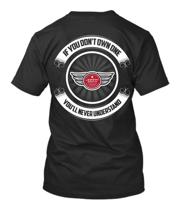 If You Don't Own One Jonny Boats You'll Never Understand T-Shirt