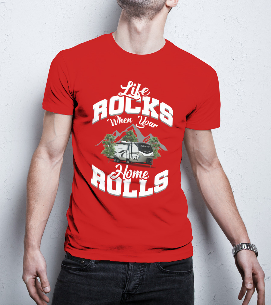 Life Rocks When Your Home Rolls Keystone RV Cougar 34 TSB T-Shirt