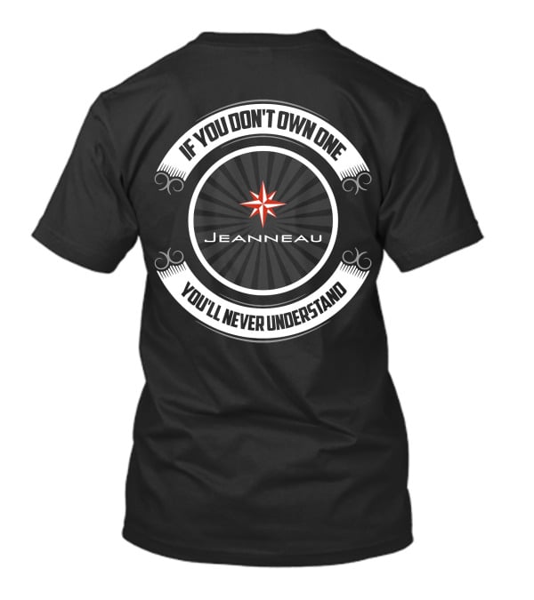 Jeanneau If You Don't Own One You'll Never Understand T-Shirt