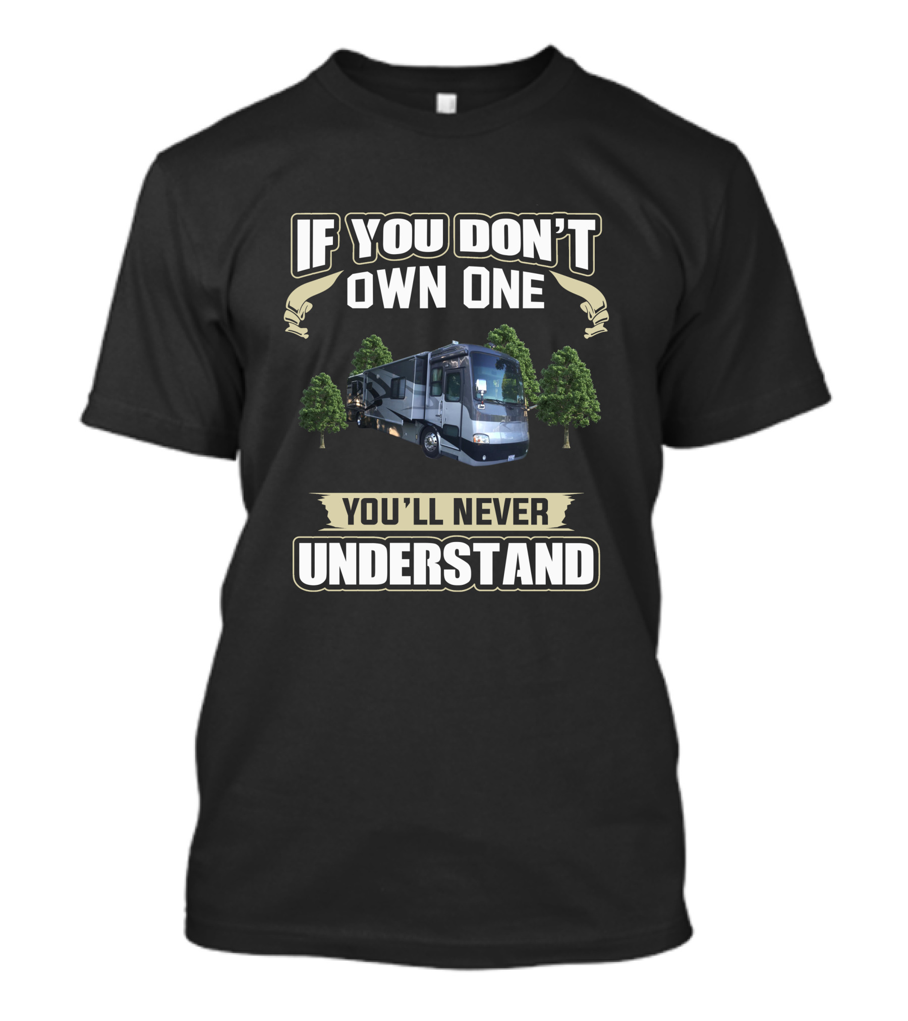 If You Don't Own One You'll Never Understand Tiffin Motorhomes T-Shirt