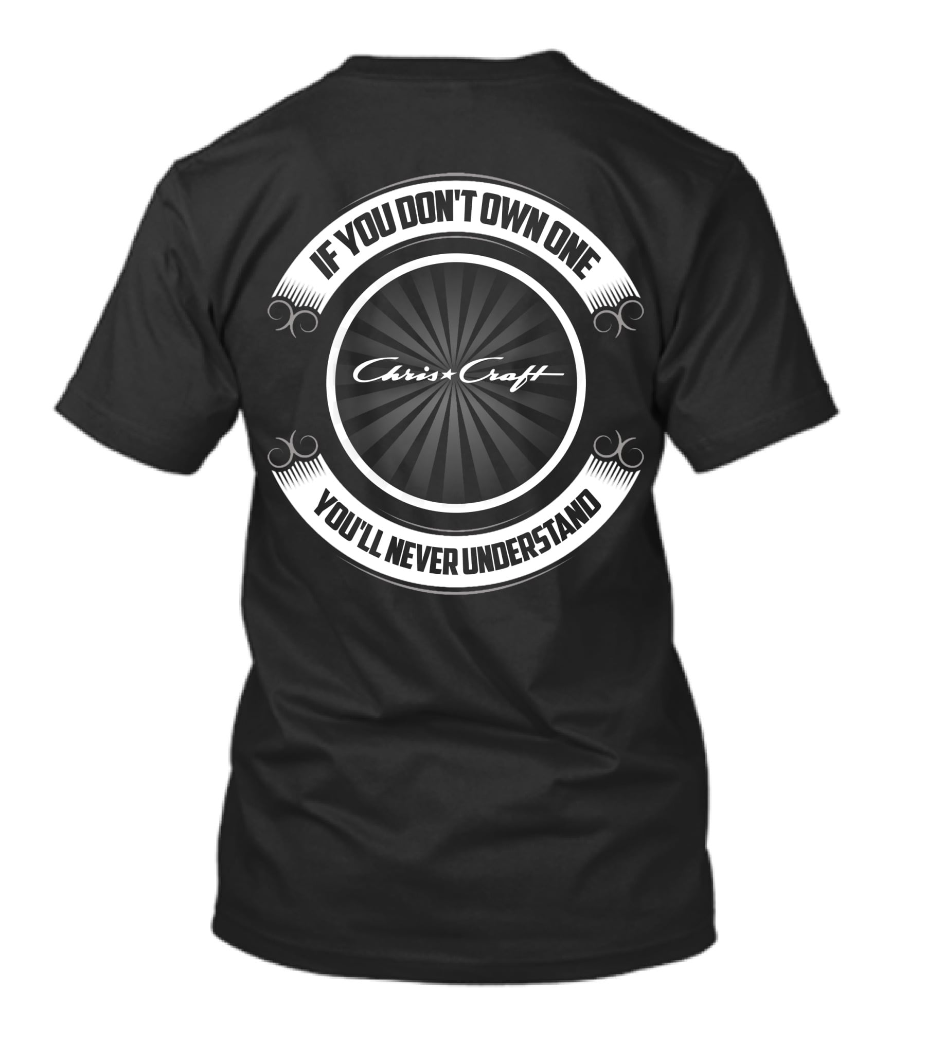Chris Craft Catalina If You Don't Own One You'll Never Understand T-Shirt