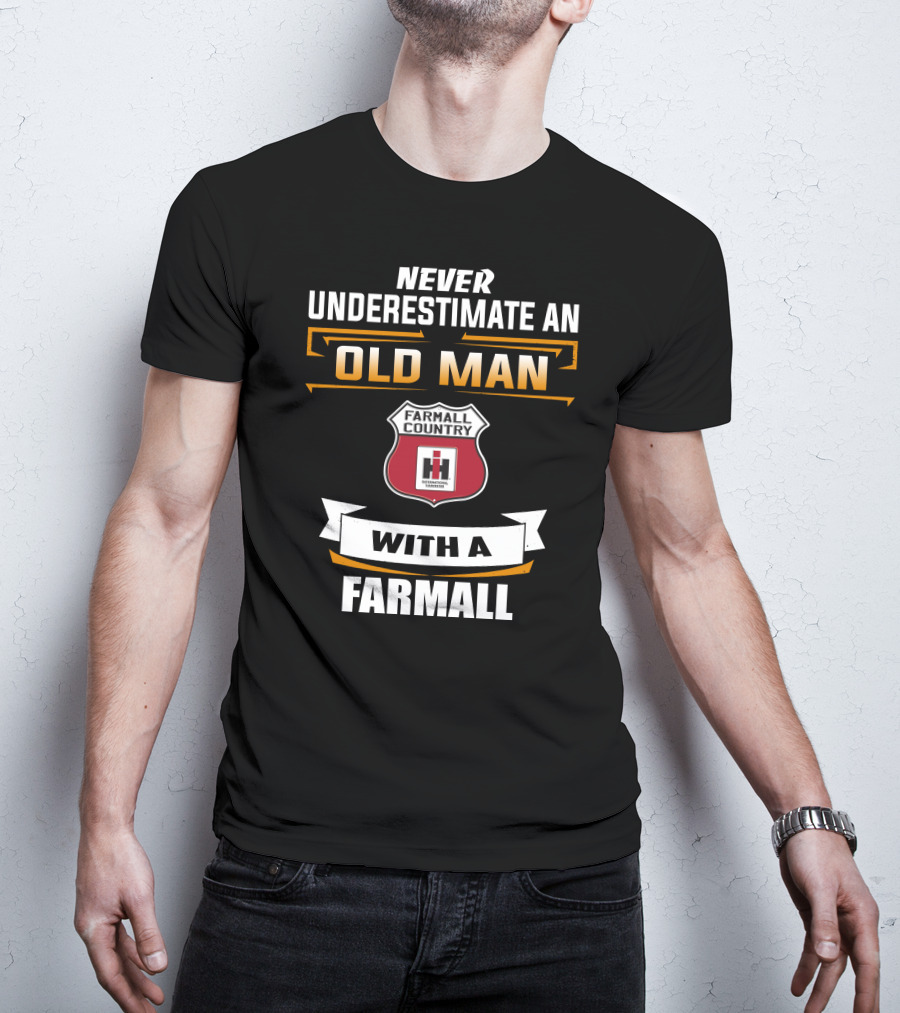 Never Underestimate An Old Man With A Farmall Country Tractor T-Shirt
