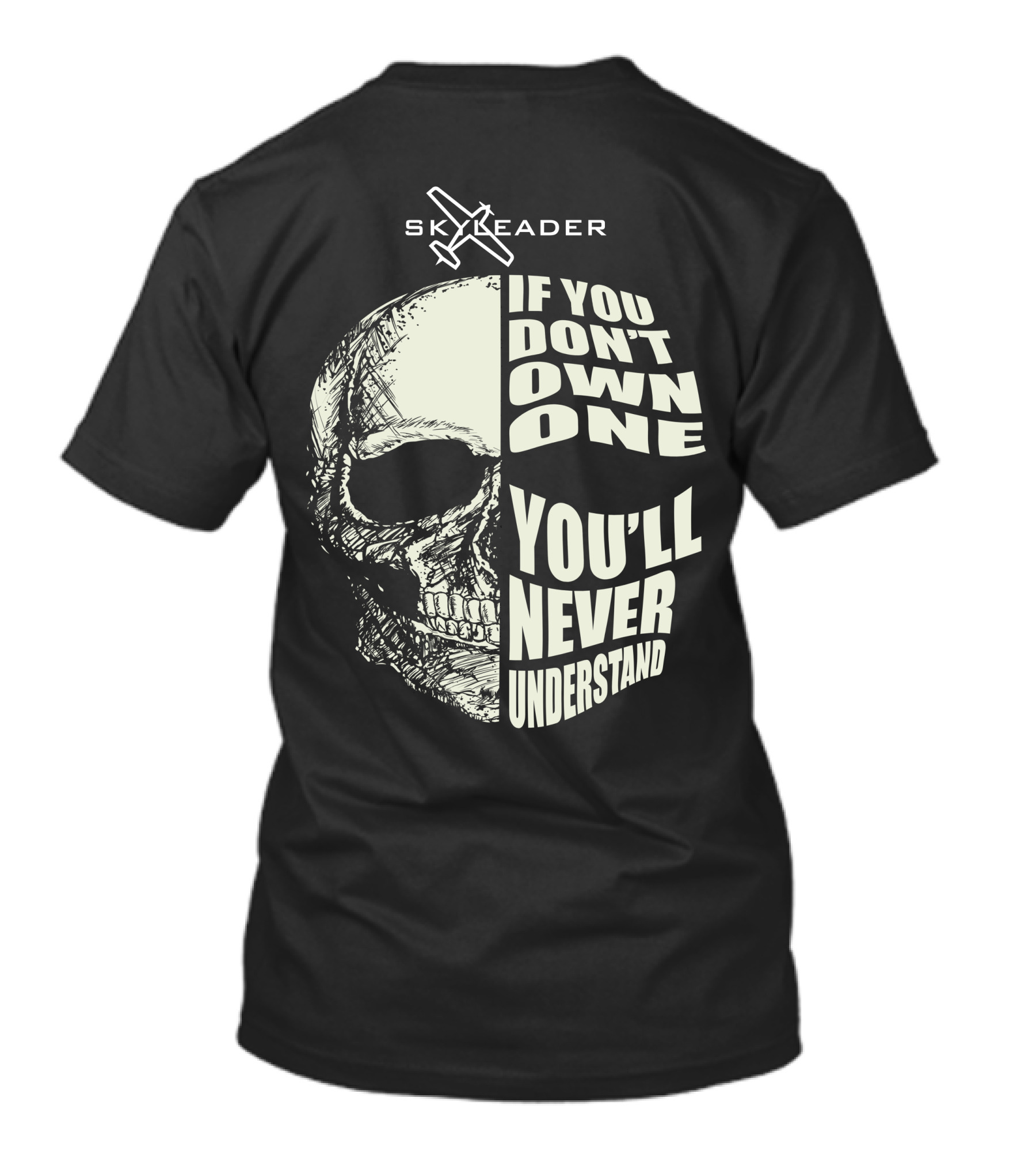 SKYLEADER Airplanes If You Don't Own One You'll Never Understand T-Shirt