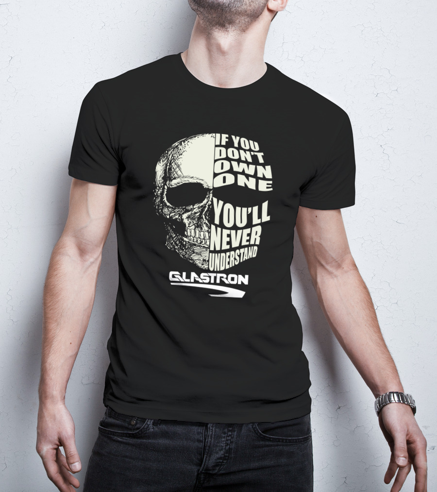 Glastron If You Don’t Own One You’ll Never Understand Skull T-Shirt
