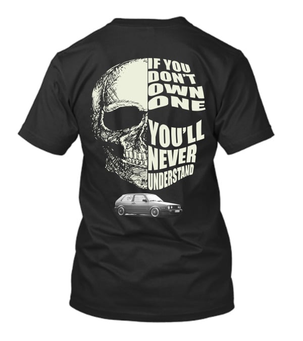 If You Don't Own One You'll Never Understand Mk2ww Car Skull T-Shirt