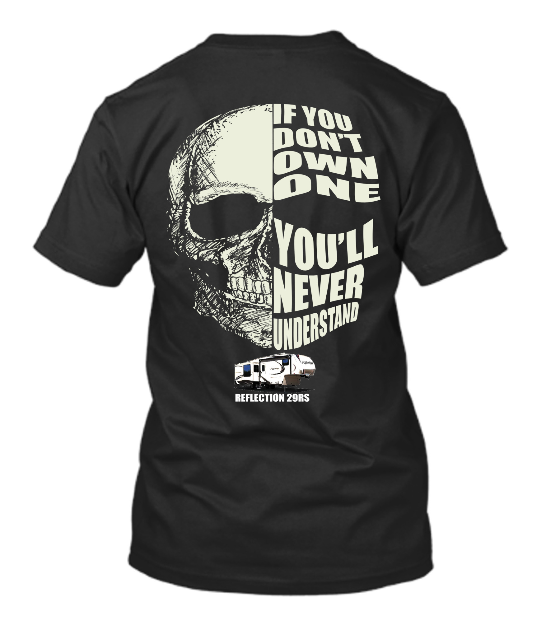 Reflection 29RS If You Don't Own One You'll Never Understand T-Shirt