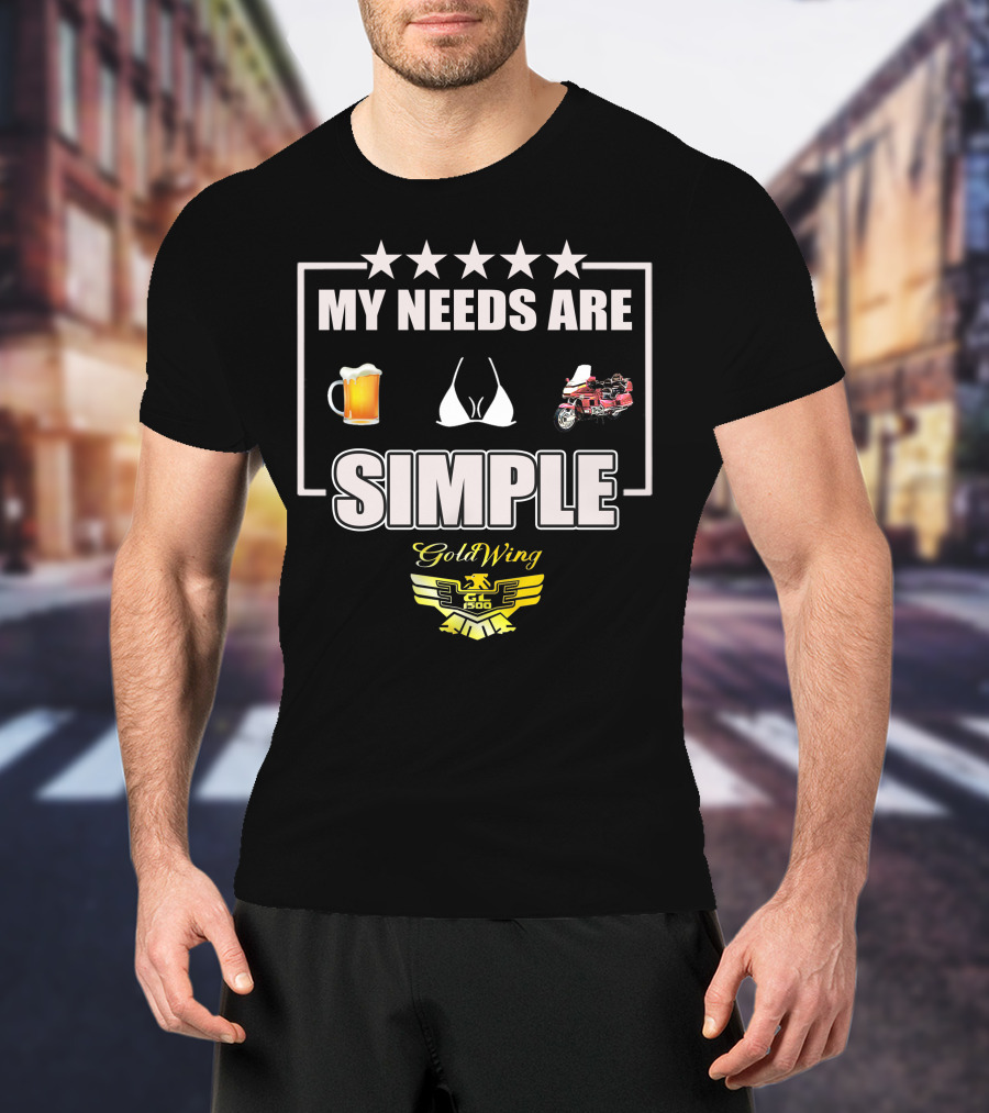 My Needs Are Simple Goldwing GL 1500 T-Shirt