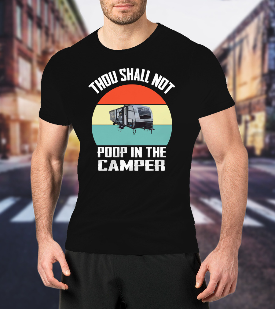Thou Shall Not Poop In The Camper Retro RV Coachmen T-Shirt