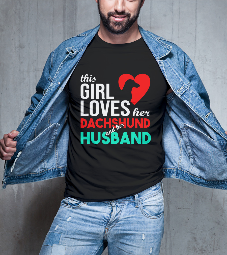 This Girl Loves Her Dachshund And Her Husband T-Shirt