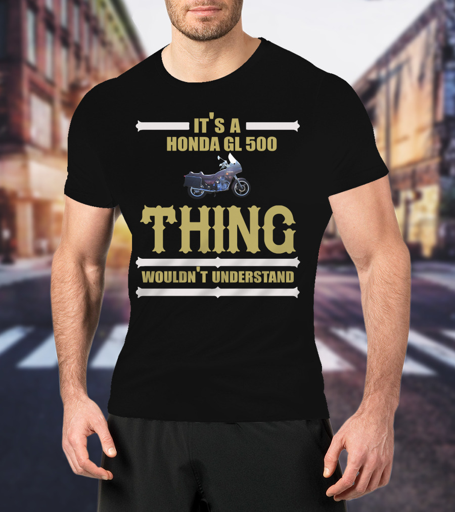 It's A Honda Gl 500 Thing Wouldn't Understand T-Shirt