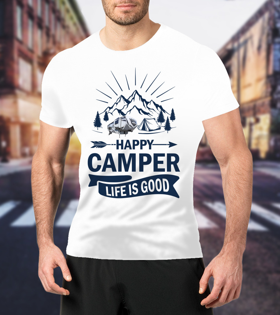 Happy Camper Life Is Good Mountain Adventure T-Shirt