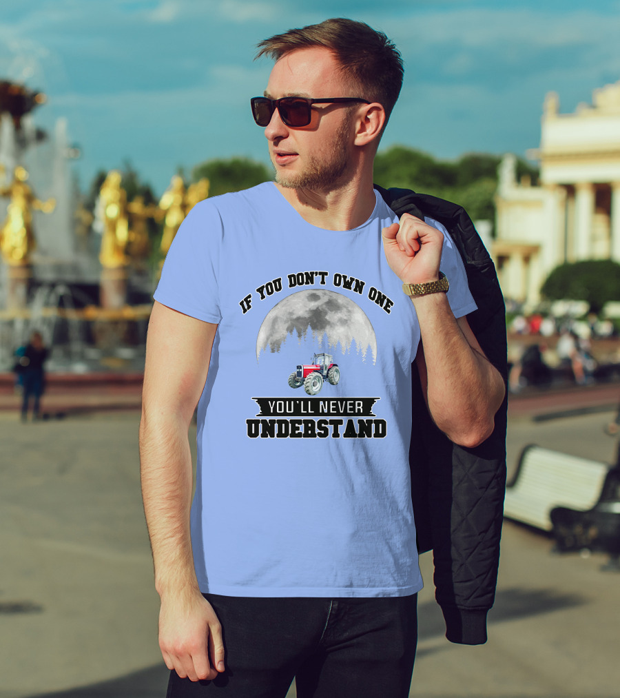 IF YOU DON'T OWN ONE YOU'LL NEVER UNDERSTAND Massey Ferguson Tractor Moon Forest T-Shirt