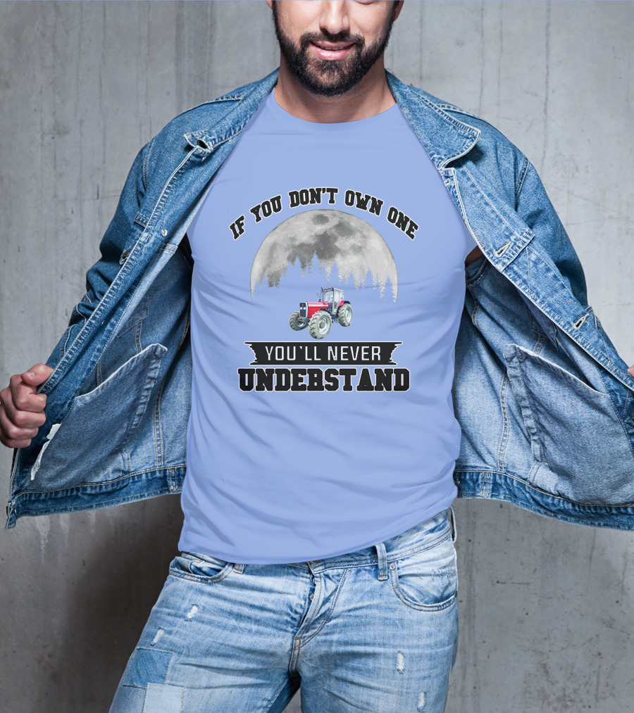 IF YOU DON'T OWN ONE YOU'LL NEVER UNDERSTAND Massey Ferguson Tractor Moon Forest T-Shirt