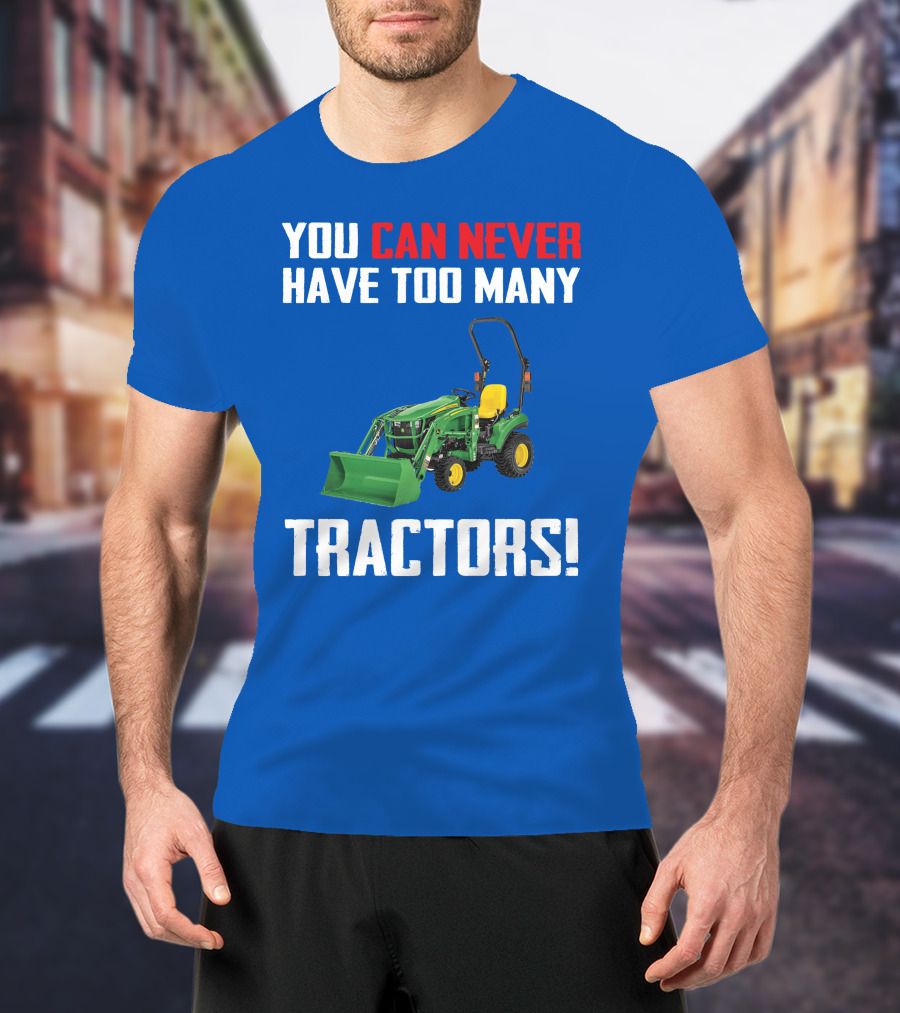 JD 1023E You Can Never Have Too Many Tractors T-Shirt