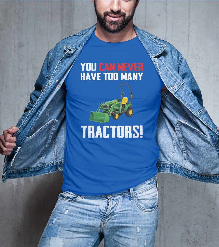 JD 1023E You Can Never Have Too Many Tractors T-Shirt